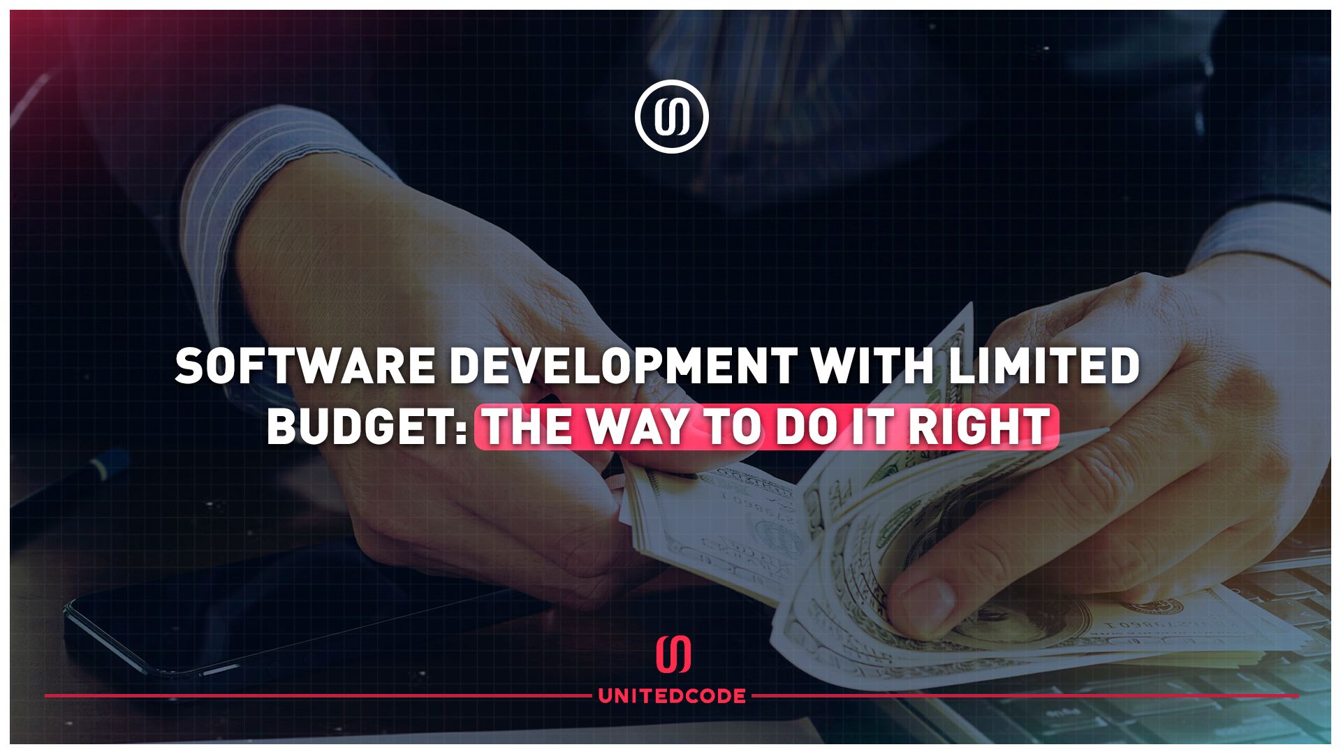 software development with limited budget: the way to do it right