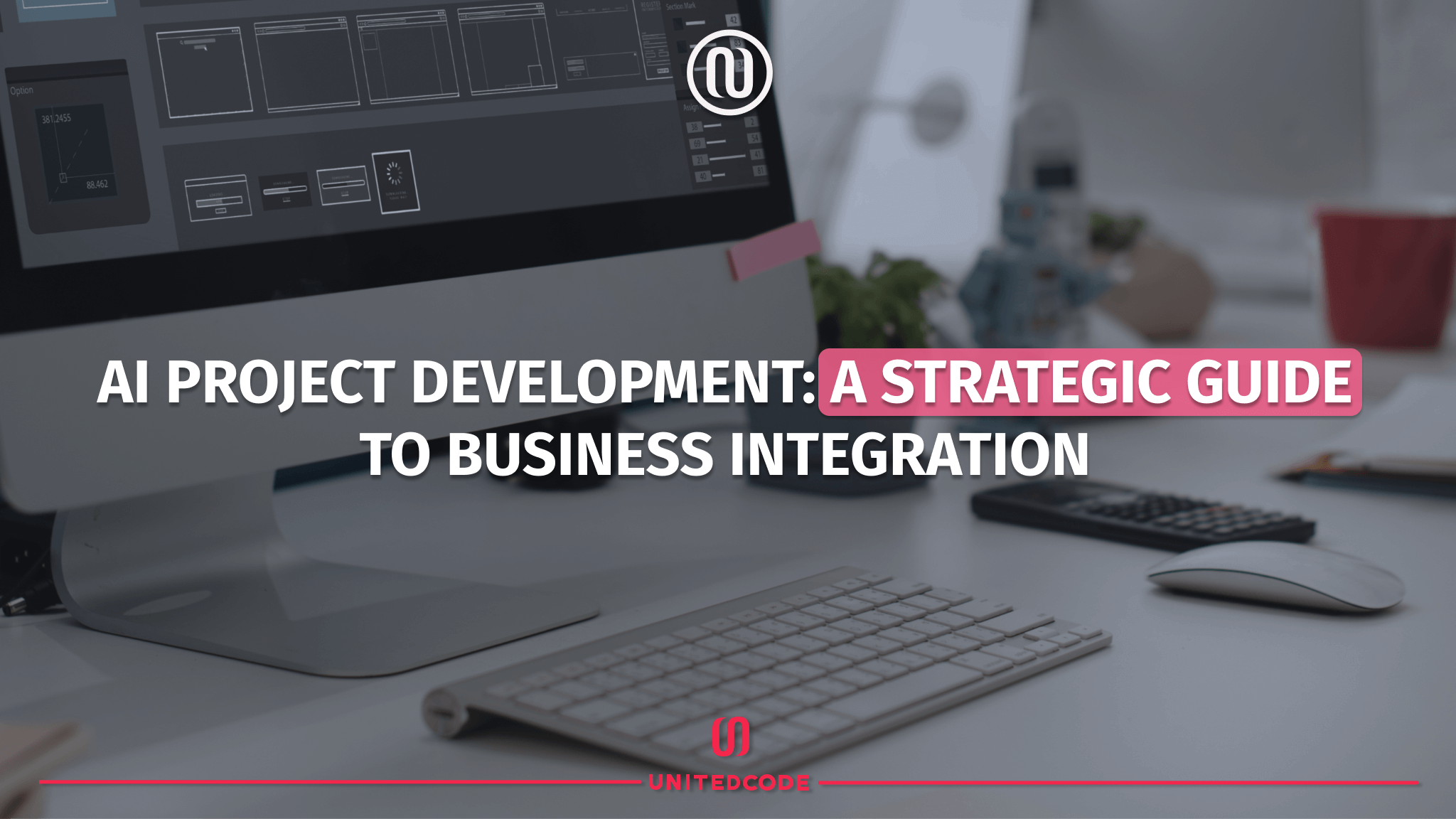 ai project development: a strategic guide to business integration